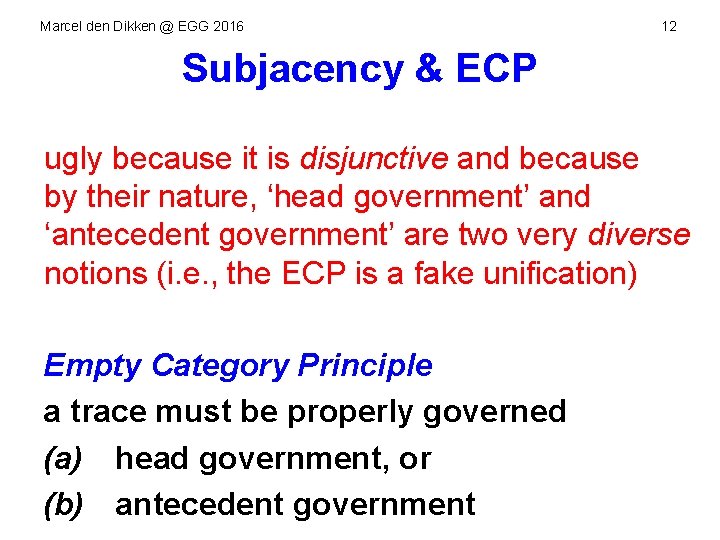 Marcel den Dikken @ EGG 2016 12 Subjacency & ECP ugly because it is