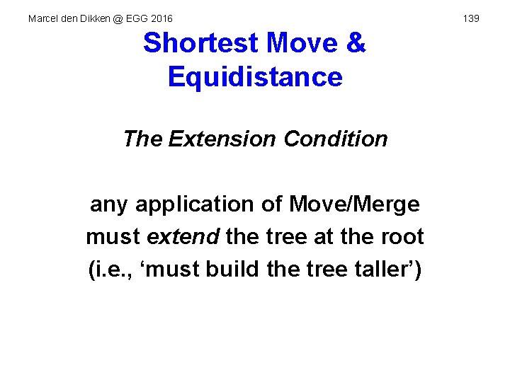 Marcel den Dikken @ EGG 2016 Shortest Move & Equidistance The Extension Condition any