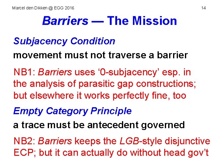 Marcel den Dikken @ EGG 2016 14 Barriers — The Mission Subjacency Condition movement