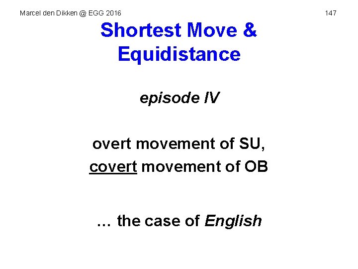 Marcel den Dikken @ EGG 2016 147 Shortest Move & Equidistance episode IV overt