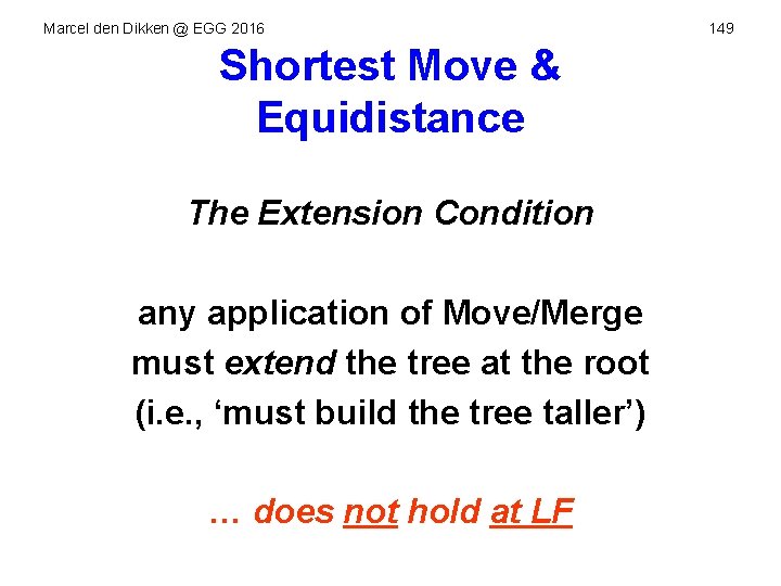 Marcel den Dikken @ EGG 2016 Shortest Move & Equidistance The Extension Condition any