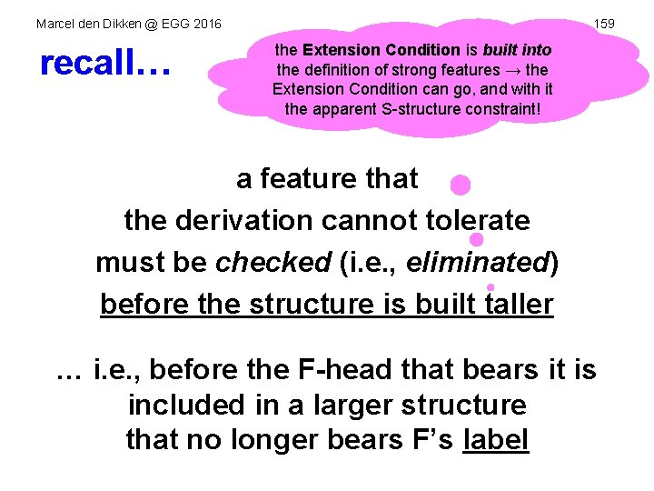 Marcel den Dikken @ EGG 2016 recall… 159 the Extension Condition is built into