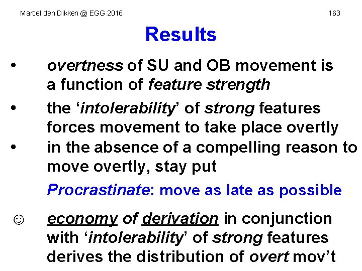 Marcel den Dikken @ EGG 2016 163 Results • • • ☺ overtness of