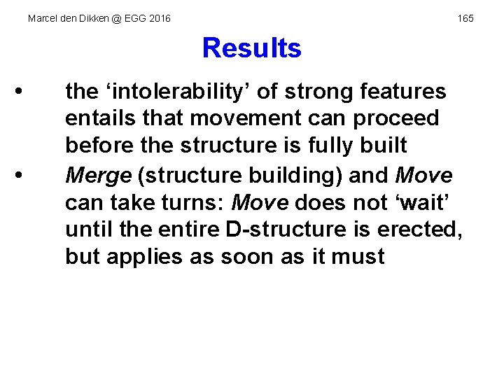 Marcel den Dikken @ EGG 2016 165 Results • • the ‘intolerability’ of strong