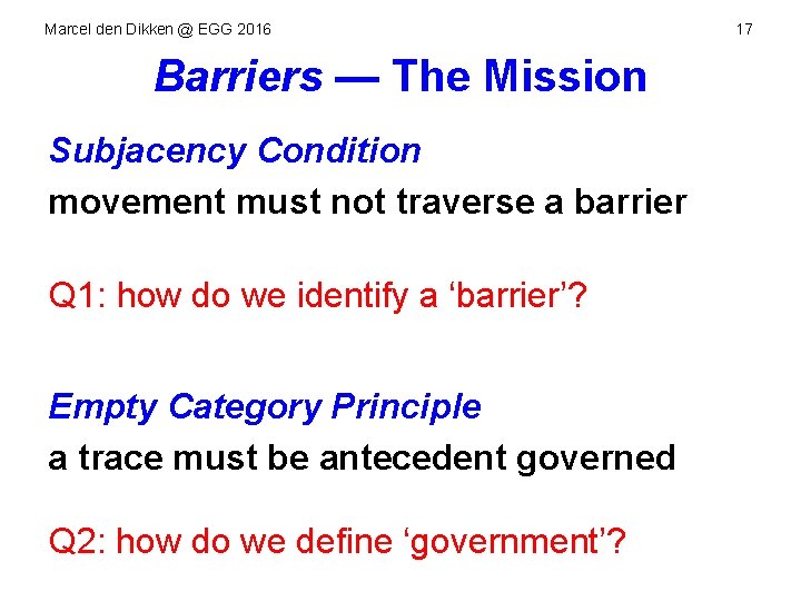 Marcel den Dikken @ EGG 2016 Barriers — The Mission Subjacency Condition movement must