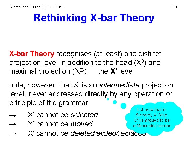 Marcel den Dikken @ EGG 2016 178 Rethinking X-bar Theory recognises (at least) one