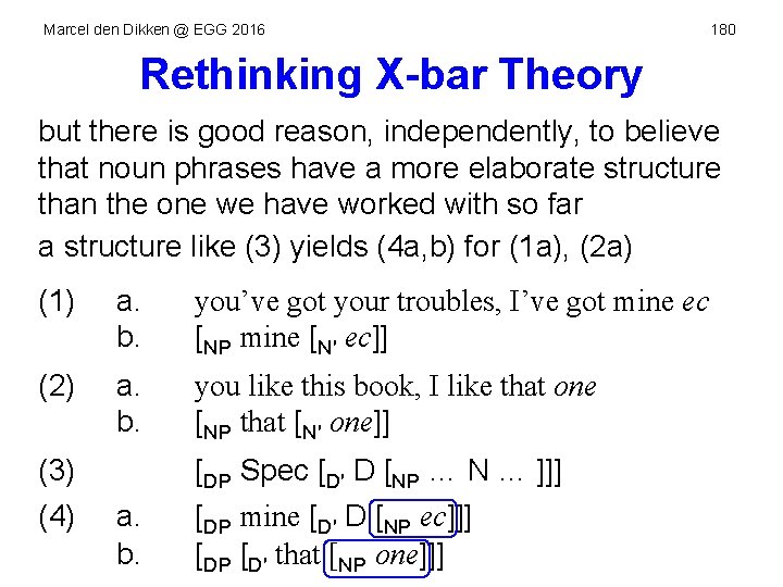 Marcel den Dikken @ EGG 2016 180 Rethinking X-bar Theory but there is good