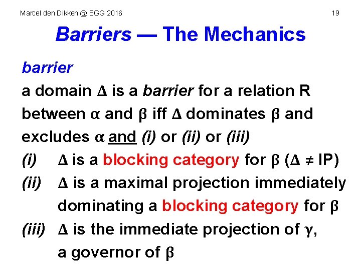 Marcel den Dikken @ EGG 2016 19 Barriers — The Mechanics barrier a domain