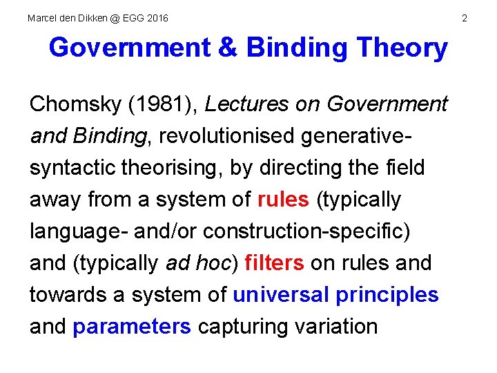 Marcel den Dikken @ EGG 2016 Government & Binding Theory Chomsky (1981), Lectures on