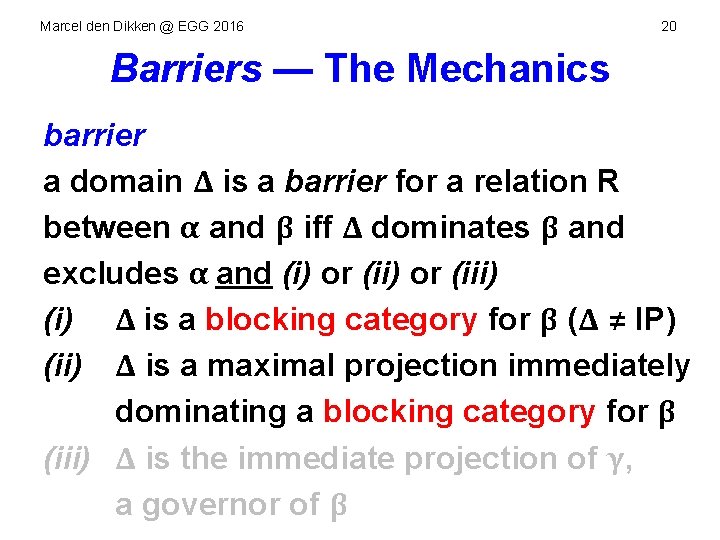 Marcel den Dikken @ EGG 2016 20 Barriers — The Mechanics barrier a domain