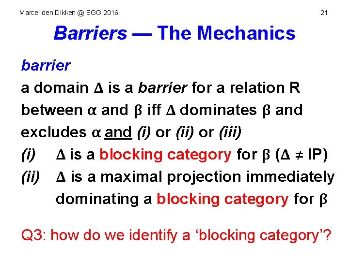 Marcel den Dikken @ EGG 2016 21 Barriers — The Mechanics barrier a domain