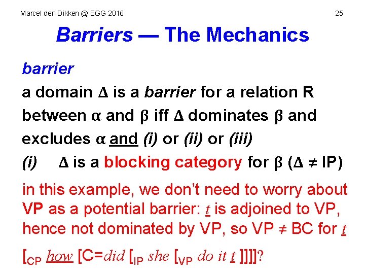 Marcel den Dikken @ EGG 2016 25 Barriers — The Mechanics barrier a domain