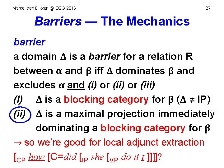 Marcel den Dikken @ EGG 2016 27 Barriers — The Mechanics barrier a domain