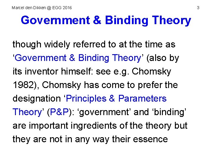 Marcel den Dikken @ EGG 2016 Government & Binding Theory though widely referred to