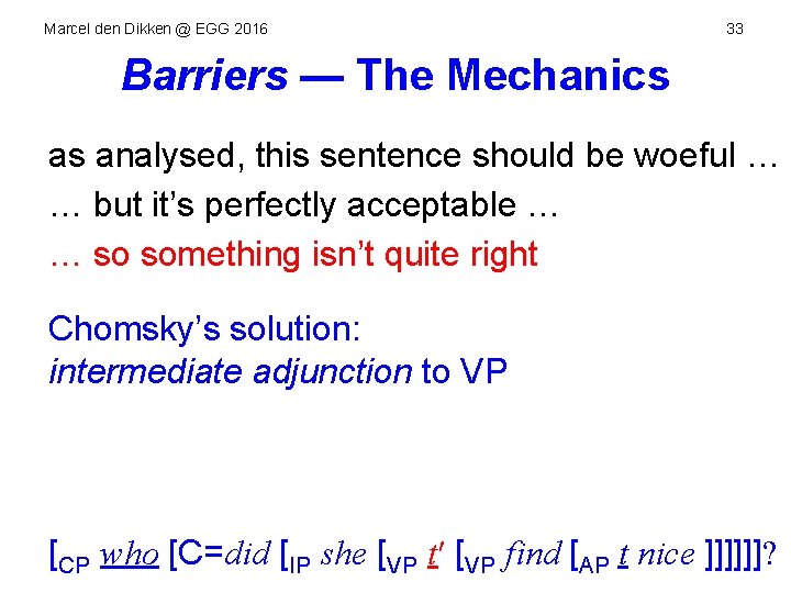 Marcel den Dikken @ EGG 2016 33 Barriers — The Mechanics as analysed, this