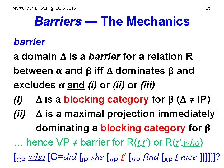 Marcel den Dikken @ EGG 2016 35 Barriers — The Mechanics barrier a domain