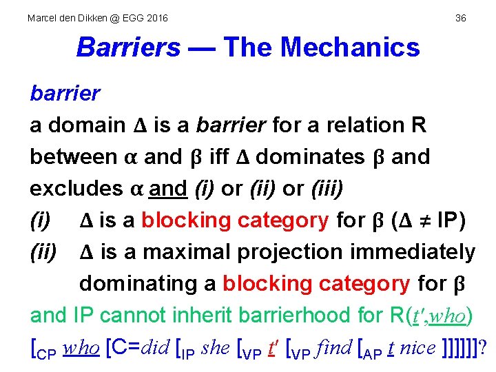 Marcel den Dikken @ EGG 2016 36 Barriers — The Mechanics barrier a domain