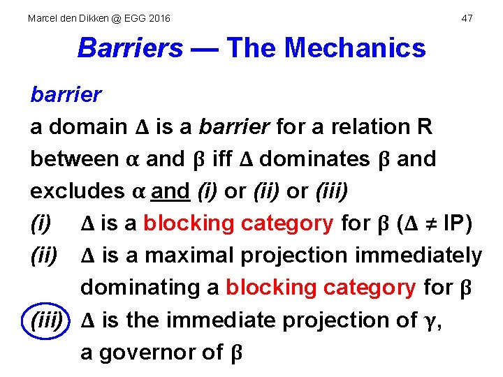 Marcel den Dikken @ EGG 2016 47 Barriers — The Mechanics barrier a domain