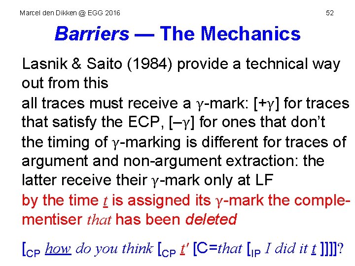 Marcel den Dikken @ EGG 2016 52 Barriers — The Mechanics Lasnik & Saito