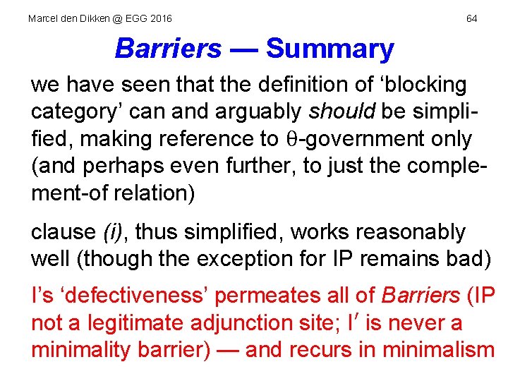 Marcel den Dikken @ EGG 2016 64 Barriers — Summary we have seen that