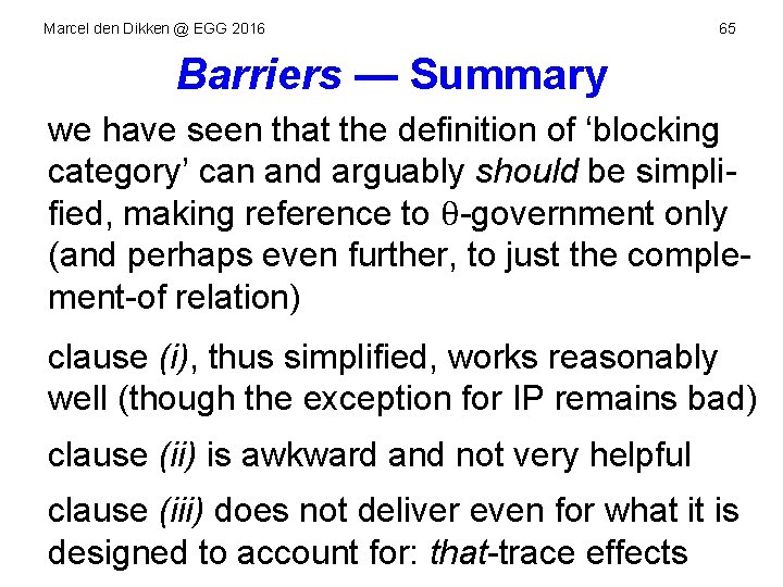 Marcel den Dikken @ EGG 2016 65 Barriers — Summary we have seen that