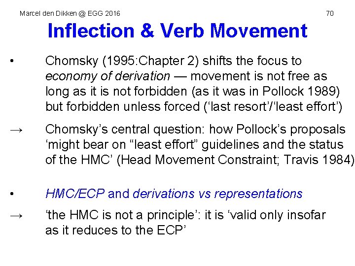 Marcel den Dikken @ EGG 2016 70 Inflection & Verb Movement • Chomsky (1995: