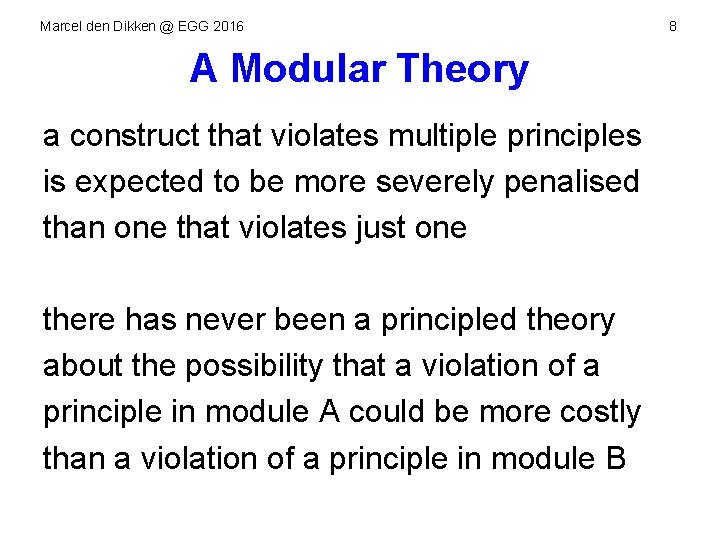 Marcel den Dikken @ EGG 2016 A Modular Theory a construct that violates multiple