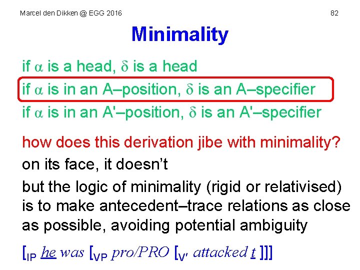 Marcel den Dikken @ EGG 2016 82 Minimality if α is a head, δ