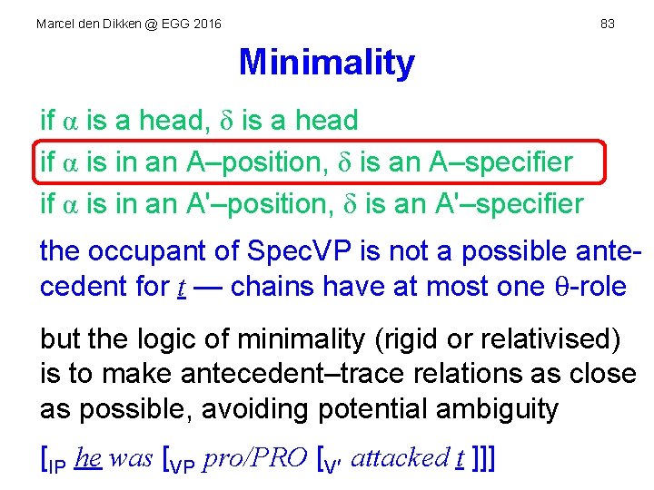 Marcel den Dikken @ EGG 2016 83 Minimality if α is a head, δ