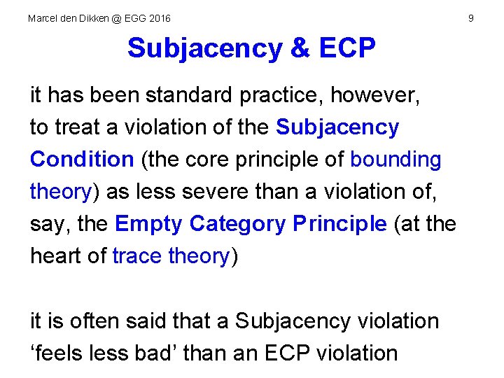 Marcel den Dikken @ EGG 2016 Subjacency & ECP it has been standard practice,