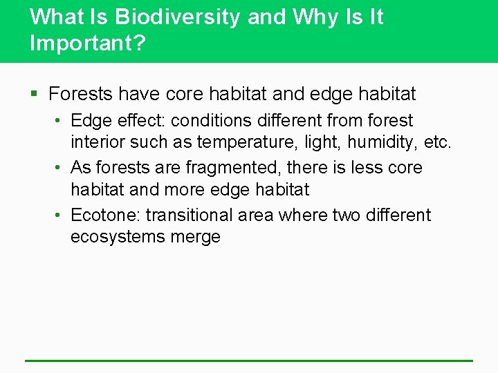 What Is Biodiversity and Why Is It Important? § Forests have core habitat and