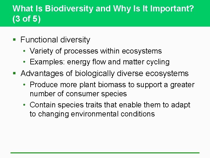 What Is Biodiversity and Why Is It Important? (3 of 5) § Functional diversity