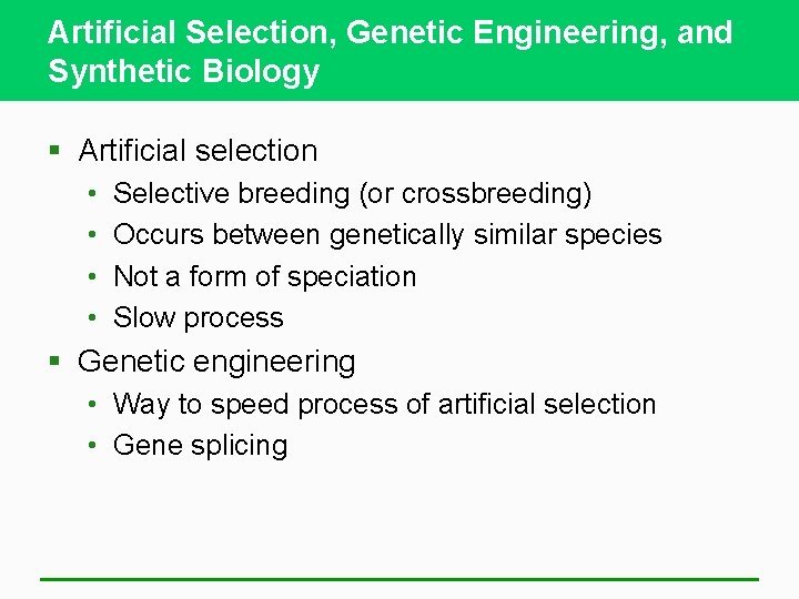 Artificial Selection, Genetic Engineering, and Synthetic Biology § Artificial selection • • Selective breeding