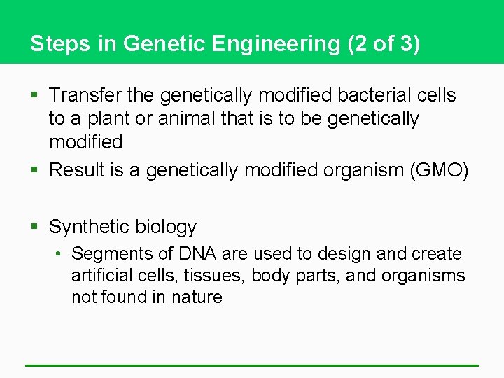 Steps in Genetic Engineering (2 of 3) § Transfer the genetically modified bacterial cells