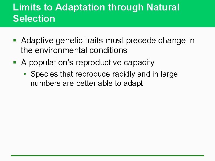 Limits to Adaptation through Natural Selection § Adaptive genetic traits must precede change in
