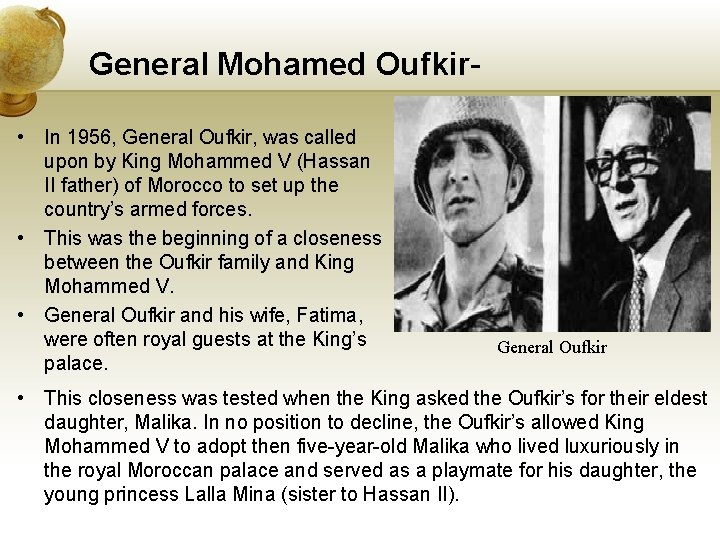 General Mohamed Oufkir- • In 1956, General Oufkir, was called upon by King Mohammed