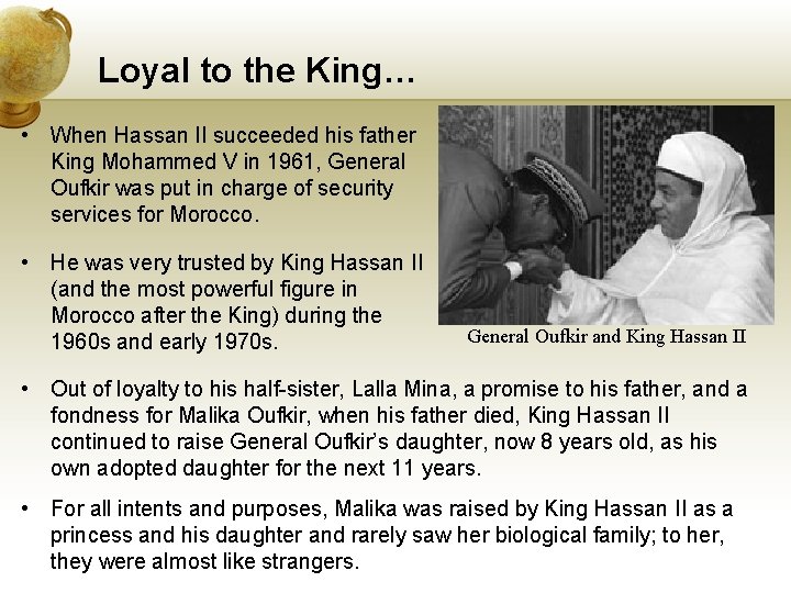 Loyal to the King… • When Hassan II succeeded his father King Mohammed V