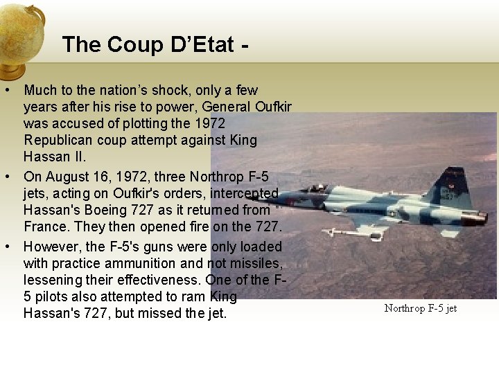 The Coup D’Etat • Much to the nation’s shock, only a few years after
