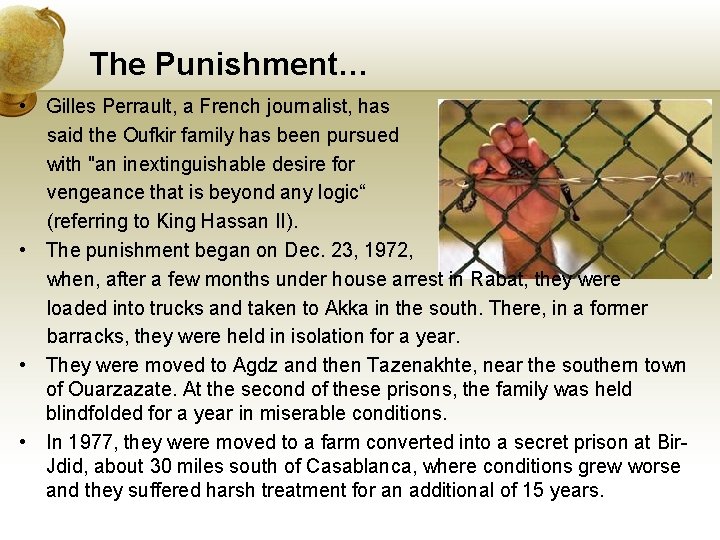 The Punishment… • Gilles Perrault, a French journalist, has said the Oufkir family has