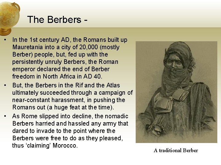 The Berbers - • In the 1 st century AD, the Romans built up