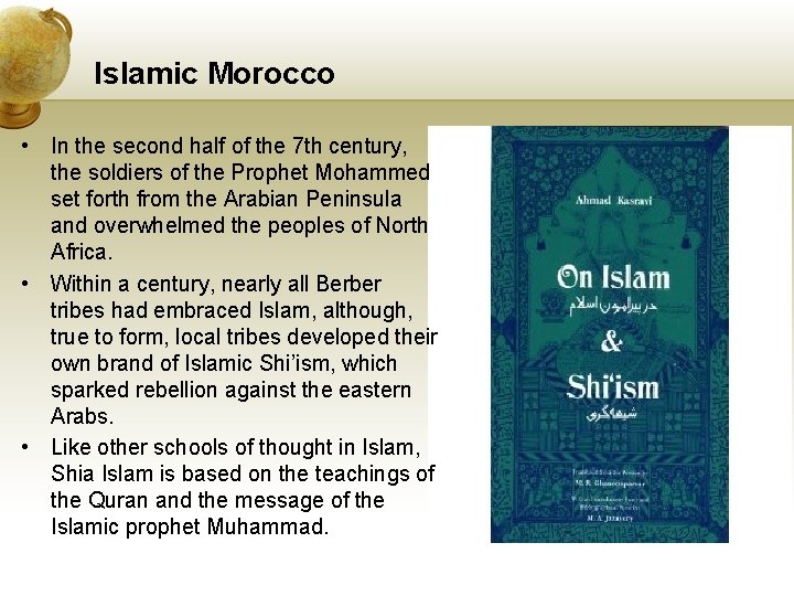 Islamic Morocco • In the second half of the 7 th century, the soldiers