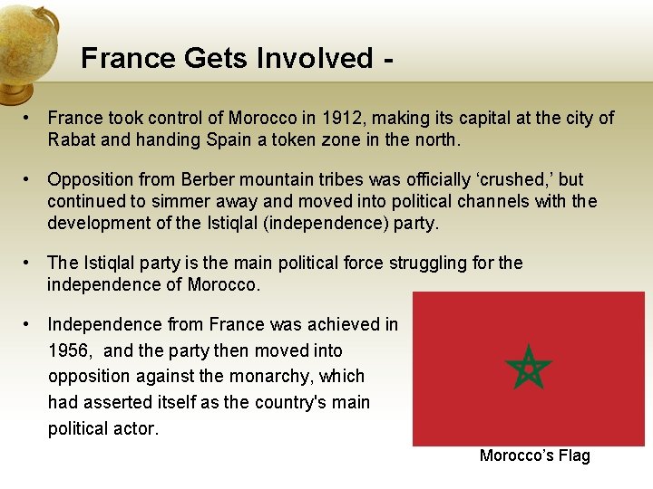 France Gets Involved • France took control of Morocco in 1912, making its capital