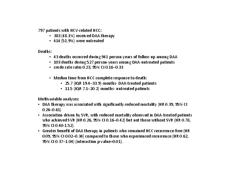 797 patients with HCV-related HCC: • 383 (48. 1%) received DAA therapy • 414