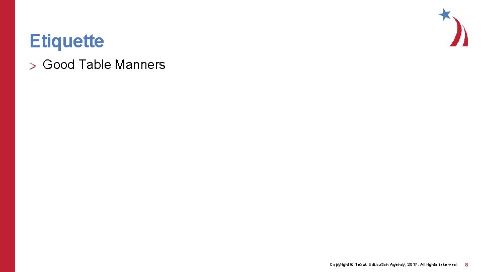 Table Settings Etiquette and Presentation Copyright Texas Education