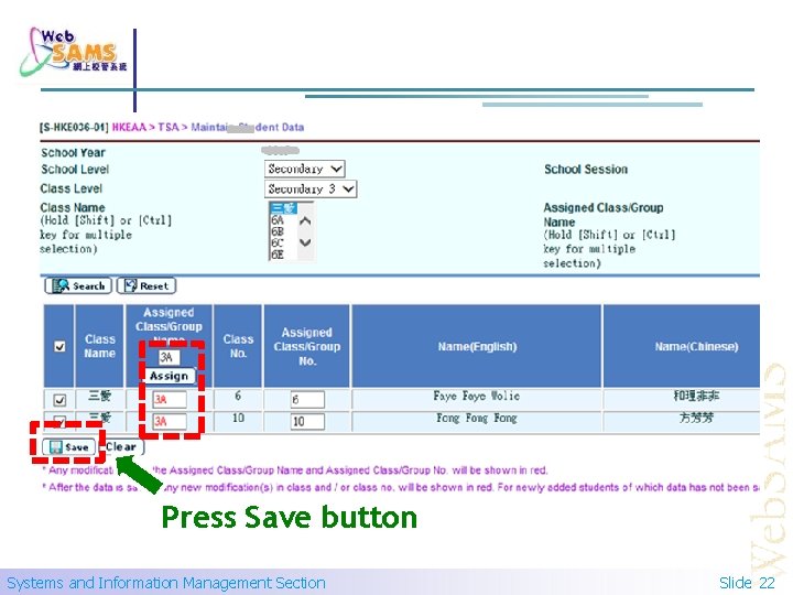 Press Save button Systems and Information Management Section Slide 22 
