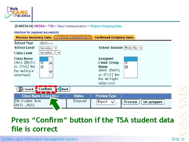 Press “Confirm” button if the TSA student data file is correct Systems and Information