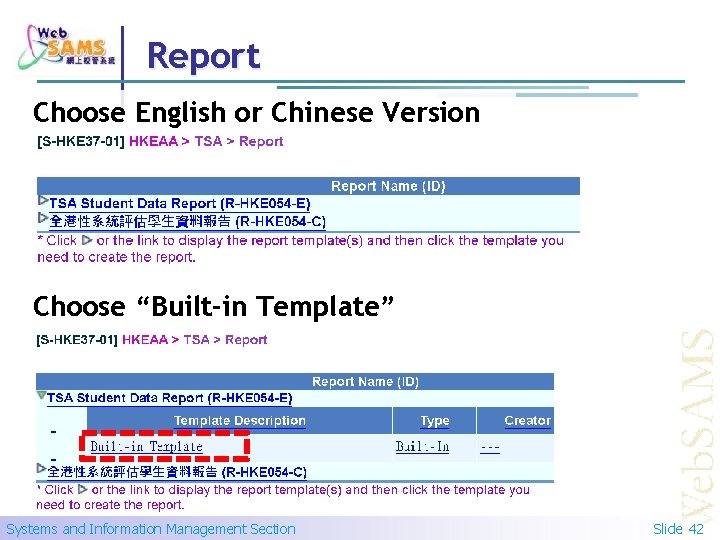 Report Choose English or Chinese Version Choose “Built-in Template” Systems and Information Management Section