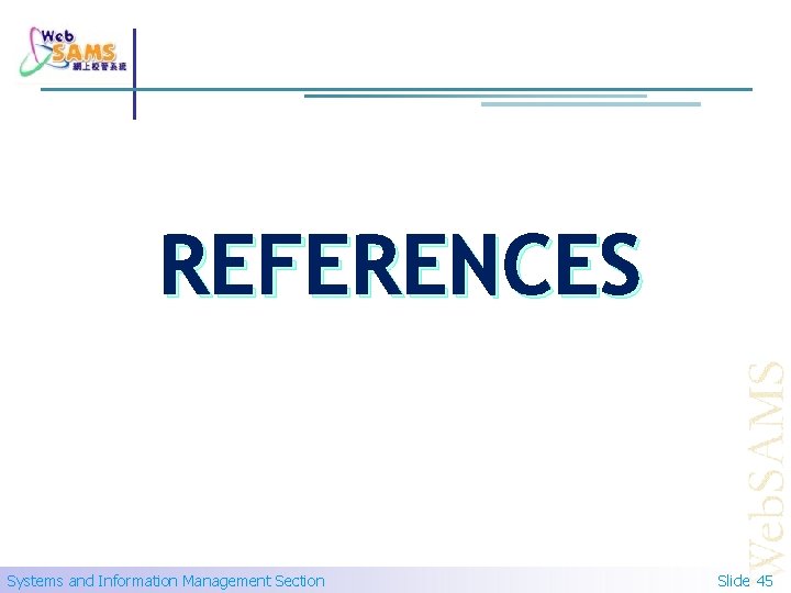 REFERENCES Systems and Information Management Section Slide 45 