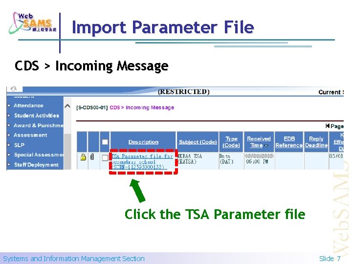 Import Parameter File CDS > Incoming Message Click the TSA Parameter file Systems and