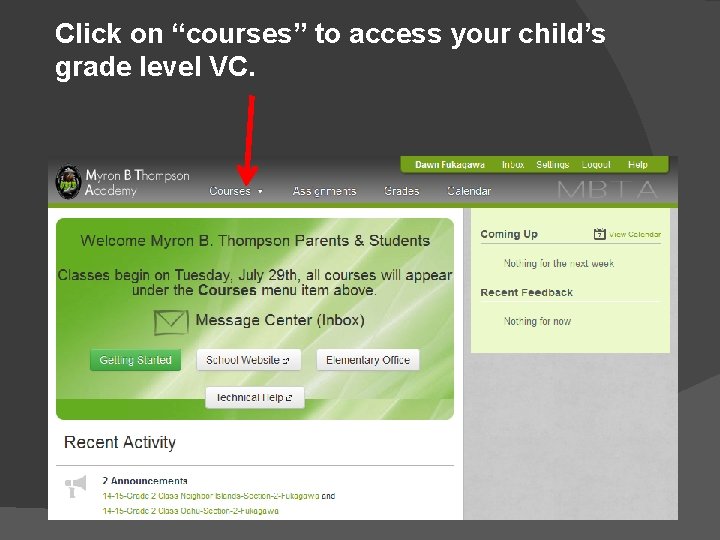 Click on “courses” to access your child’s grade level VC. 